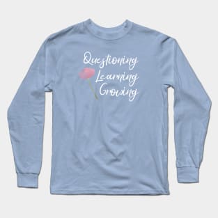 Questioning, Learning, Growing | Pink Green White | Soft Blue Long Sleeve T-Shirt